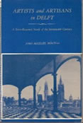 Artists and Artisans in Delft, a Socio-Economic Study of the Seventeenth Century