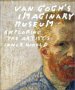 Van Gogh's Imaginary Museum: Exploring the Artist's Inner World