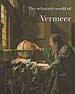 he Scholarly World of Vermeer