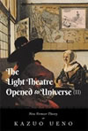 The Light Theatre Opened to Universe (II): New Vermeer Theory, by Kazuo Ueno