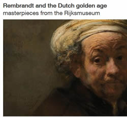 Rembrandt and the Dutch Golden Age: Masterpieces from the Rijksmuseum