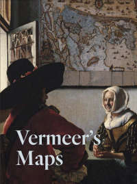 Vermeer's Maps, by Rozemarijn Landsman