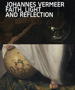 Vermeer: Johannes Vermeer, Faith, Light and Reflcion by Gregor Weber