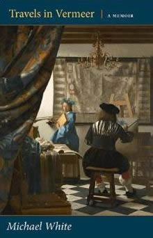 Travels in Vermeer, by Michael White