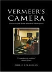 Vermeer's Camera: Uncovering the Truth behind the Masterpieces, Philip Steadman