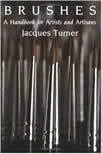 Brushes: A Handbook for Artists and Artisans
