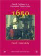 Dutch Culture in a European Perspective 1 : 1650: Hard-Won Unity