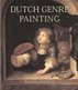 Dutch Seventeenth-Century Genre Painting: Its Stylistic and Thematic Evolution