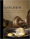 Golden: Dutch and Flemish Masterworks from the Rose-Marie and Eijk van Otterloo Collection