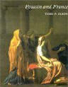 Poussin and France: Painting, Humanism, and the Politics of Style