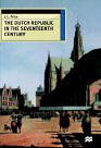 The Dutch Republic in the Seventeenth Century (European History in Perspective)