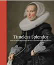 Timeless Splendor: Dutch and Flemish Paintings from the Susan and Matthew Weatherbie Collection, Peter C. Sutton