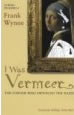 I Was Vermeer, Frank Wynne