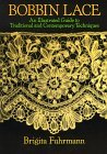 Bobbin Lace: An Illustrated Guide to Traditional and Contemorary Technqiues